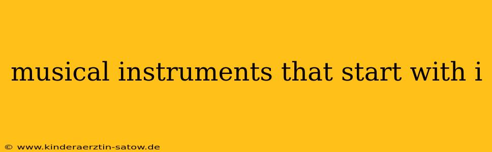 musical instruments that start with i