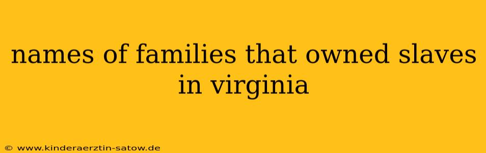 names of families that owned slaves in virginia