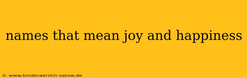names that mean joy and happiness