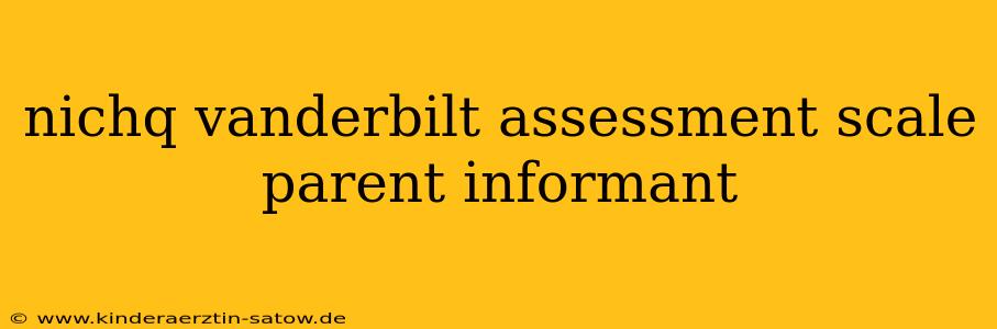 nichq vanderbilt assessment scale parent informant