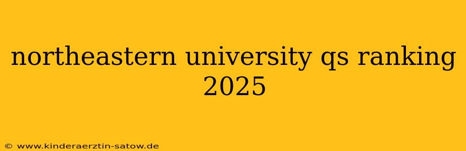 northeastern university qs ranking 2025