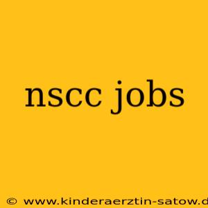 nscc jobs