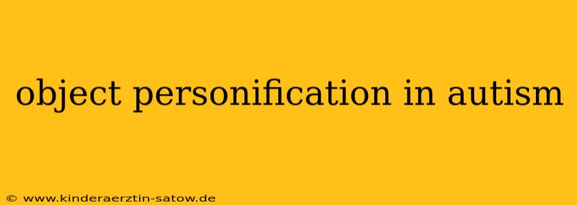 object personification in autism