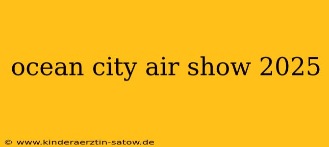 ocean city air show 2025
