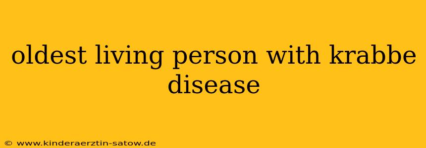 oldest living person with krabbe disease