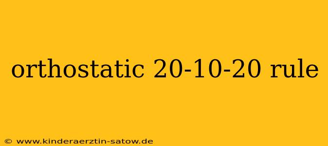 orthostatic 20-10-20 rule