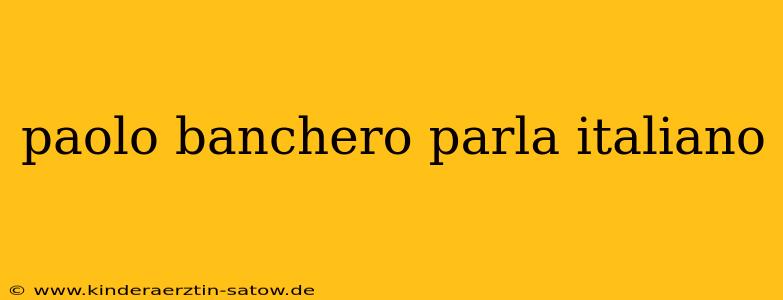paolo banchero parla italiano