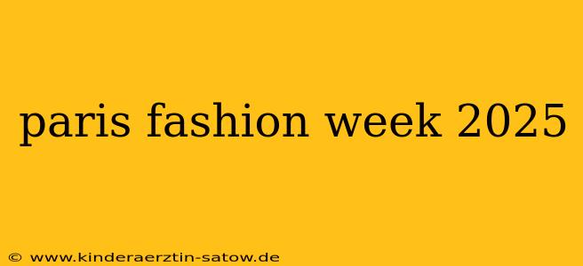 paris fashion week 2025