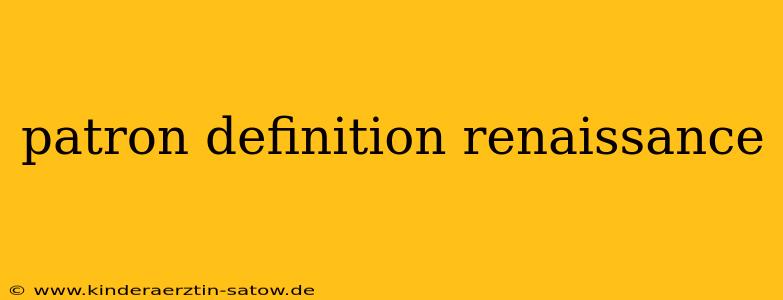 patron definition renaissance