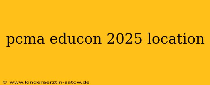 pcma educon 2025 location