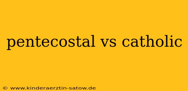 pentecostal vs catholic