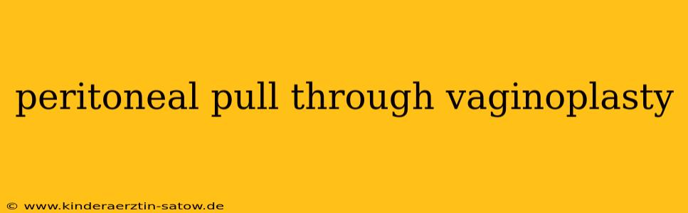 peritoneal pull through vaginoplasty