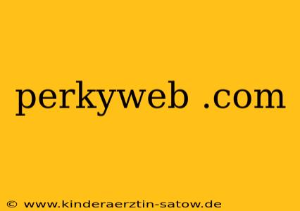 perkyweb .com