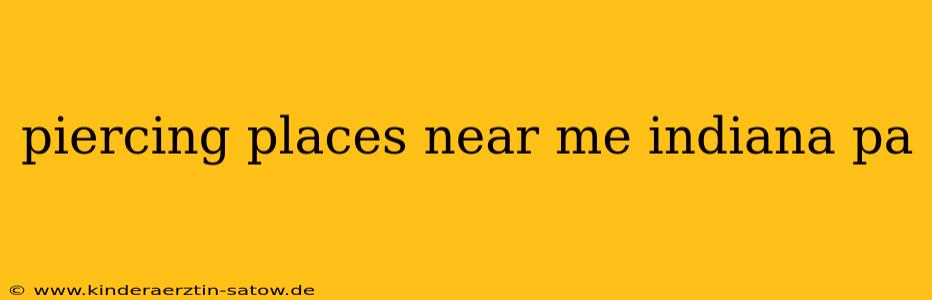 piercing places near me indiana pa