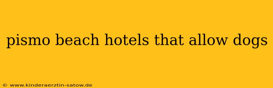 pismo beach hotels that allow dogs