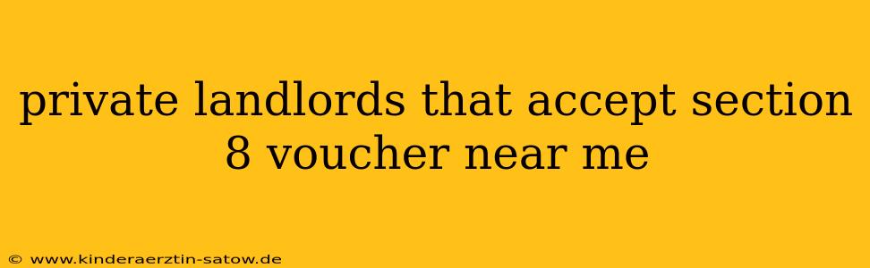private landlords that accept section 8 voucher near me