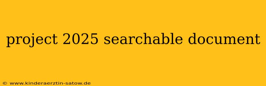 project 2025 searchable document