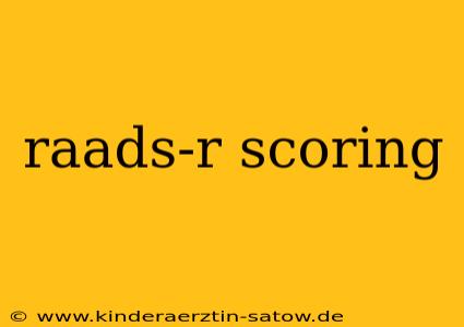 raads-r scoring
