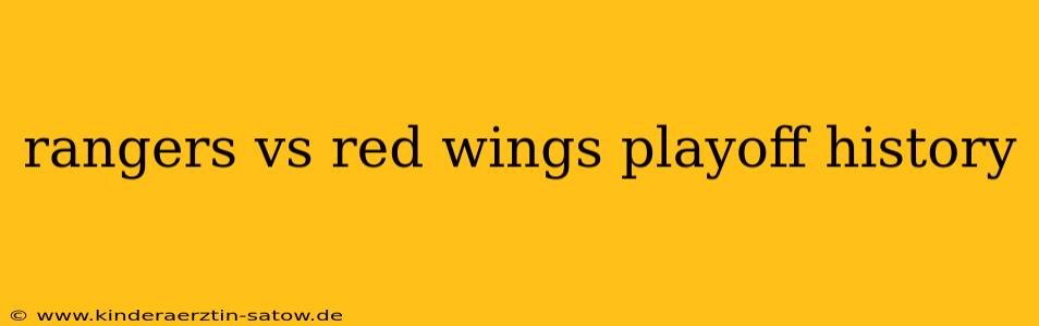 rangers vs red wings playoff history