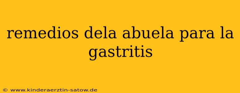 remedios dela abuela para la gastritis