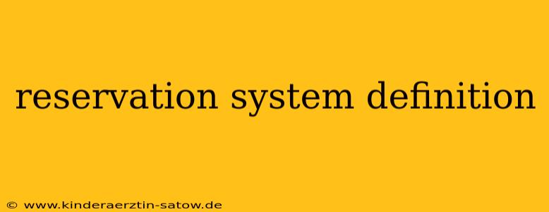 reservation system definition