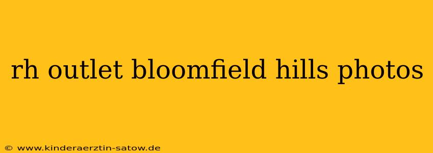 rh outlet bloomfield hills photos