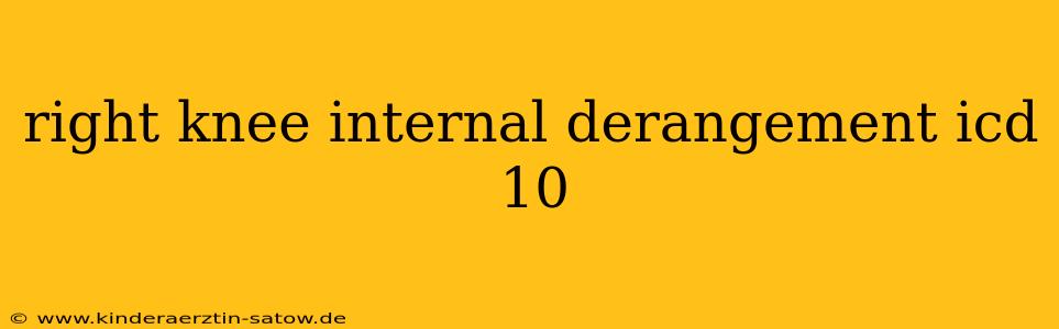 right knee internal derangement icd 10