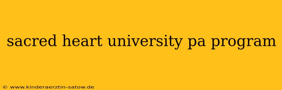 sacred heart university pa program