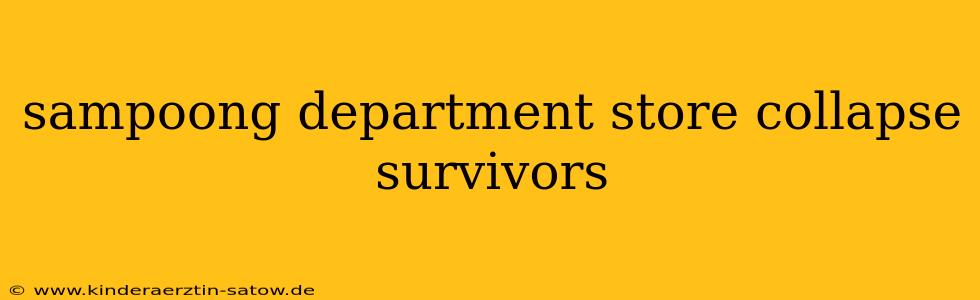 sampoong department store collapse survivors