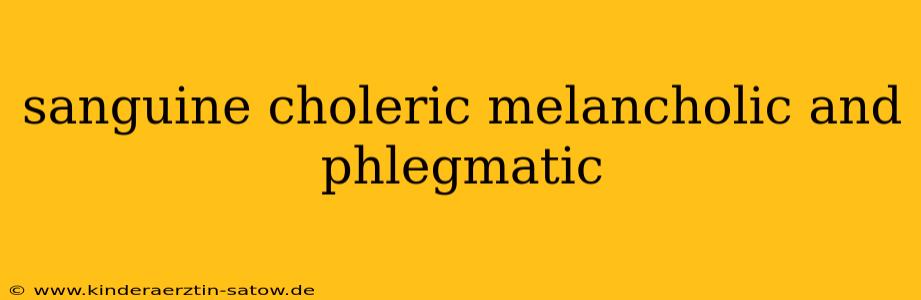 sanguine choleric melancholic and phlegmatic