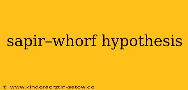 sapir–whorf hypothesis