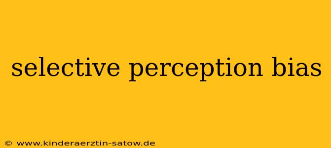 selective perception bias