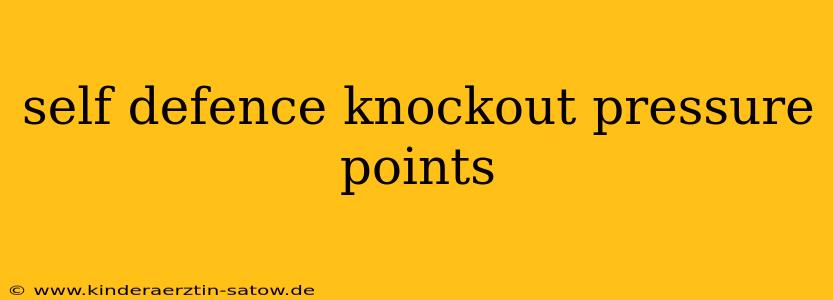 self defence knockout pressure points