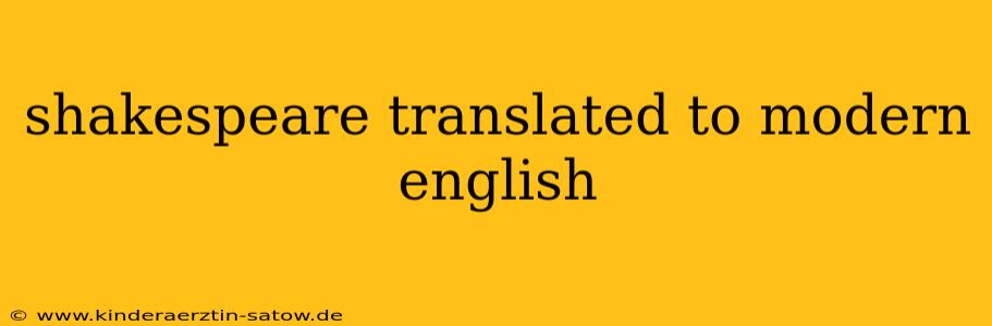 shakespeare translated to modern english