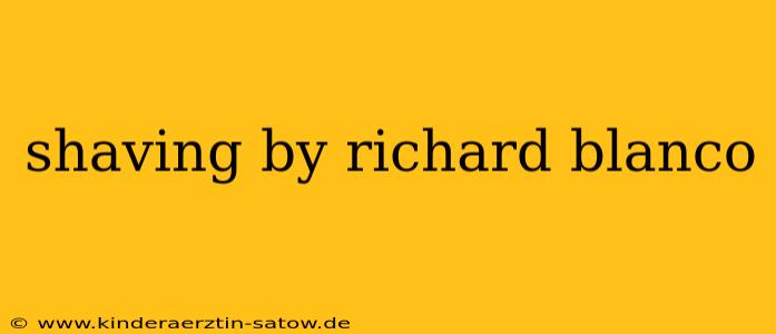 shaving by richard blanco
