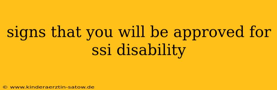 signs that you will be approved for ssi disability