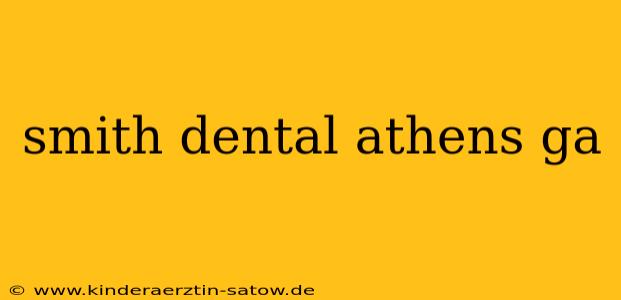 smith dental athens ga