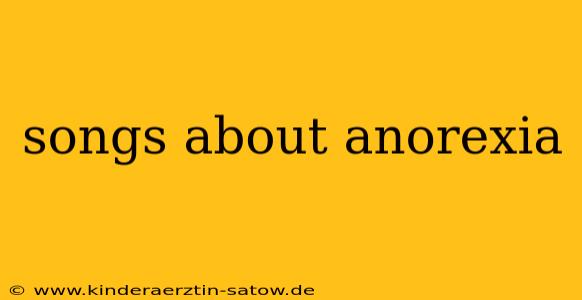 songs about anorexia