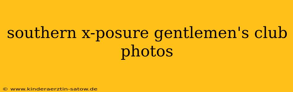 southern x-posure gentlemen's club photos