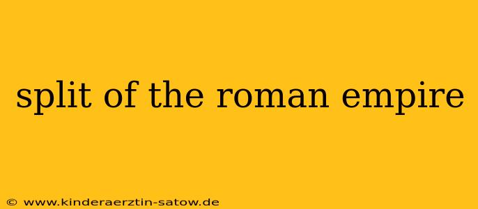 split of the roman empire