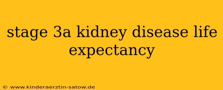 stage 3a kidney disease life expectancy