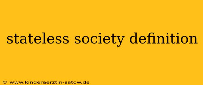 stateless society definition