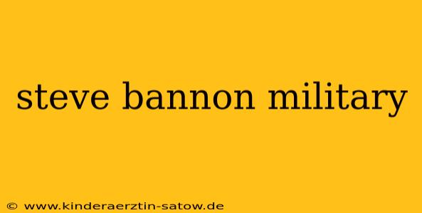 steve bannon military