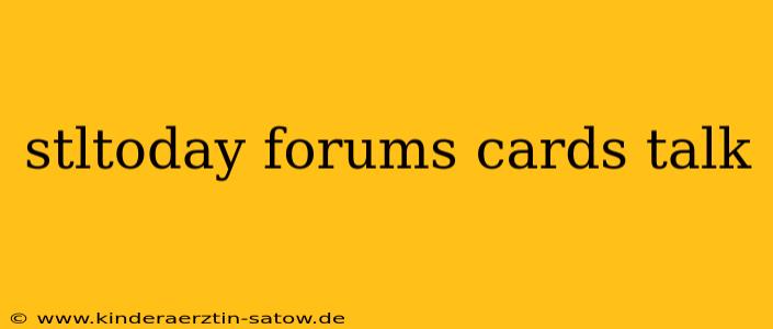 stltoday forums cards talk