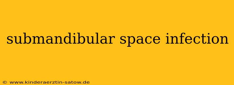 submandibular space infection