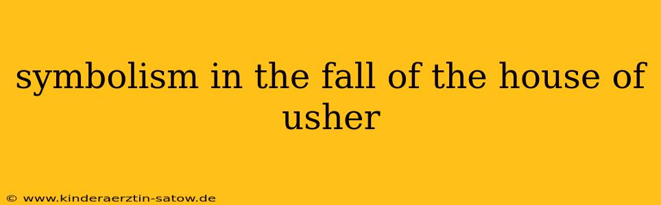 symbolism in the fall of the house of usher