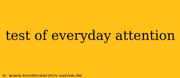 test of everyday attention