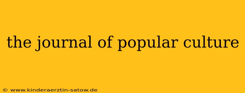 the journal of popular culture