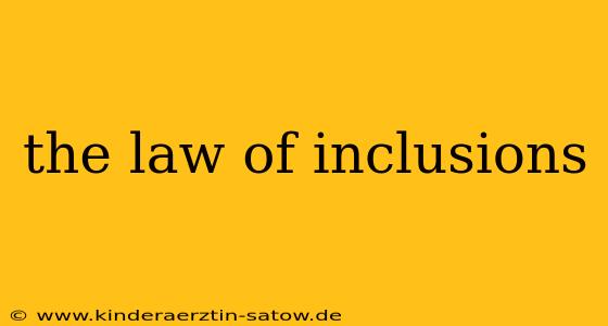 the law of inclusions