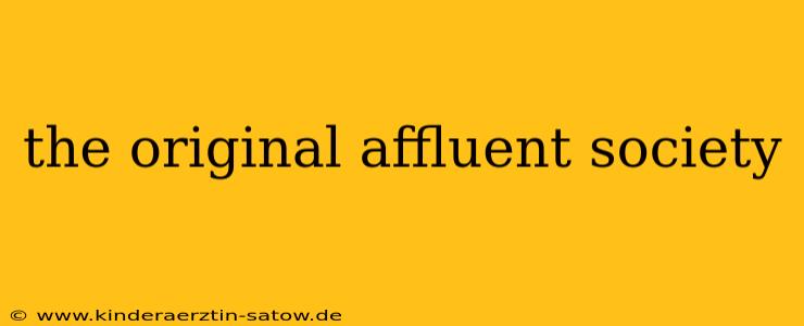 the original affluent society